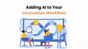 adding-ai-to-your-innovation-workflow